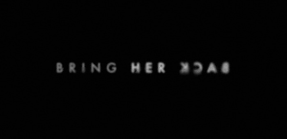 Bring Her Back.(Causeway Films, RackaRacka Studios, SAFC Studios, Salmira Productions, 2025).
